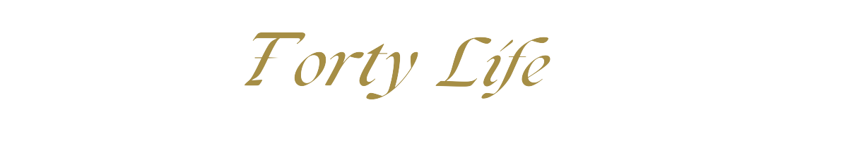forty life